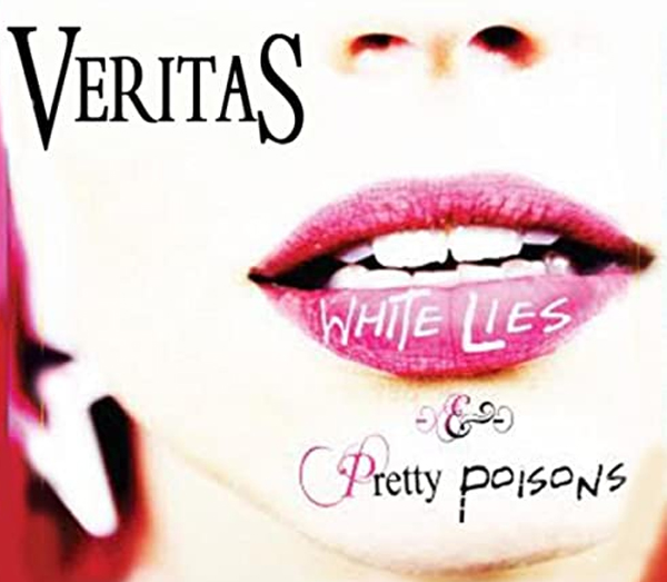White Lies & Pretty Poisons - Veritas