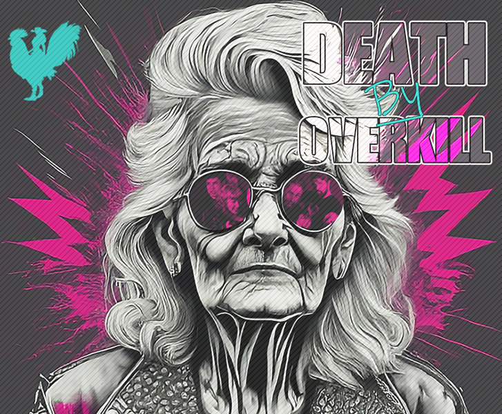 Come At Me Bro, by Death by Overkill