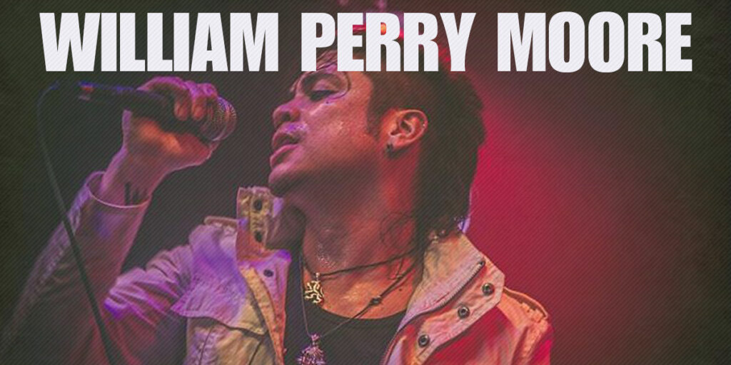 William Perry Moore - frontman William Perry Moore - frontman